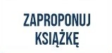 https://biblioteka.pm.szczecin.pl/uploads/partnerzy/zaproponuj_ksi%C4%85%C5%BCk%C4%99_1.jpg
